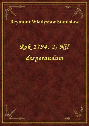 Rok 1794. 2, Nil desperandum – ebook