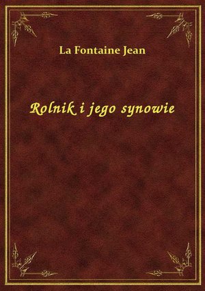 Rolnik i jego synowie – ebook