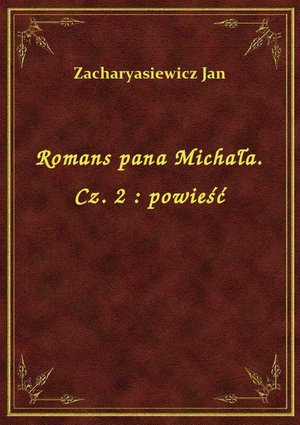 Romans pana Michała. Cz. 2 : powieść – ebook