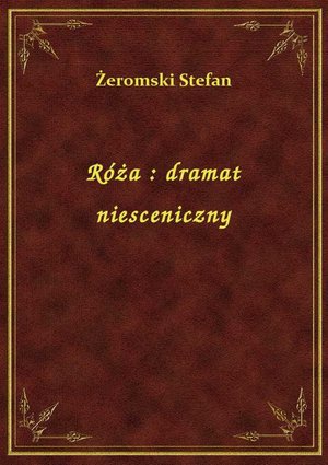 Róża : dramat niesceniczny – ebook