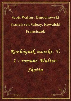 Rozbóynik morski. T. 1 : romans Walter-Skotta – ebook