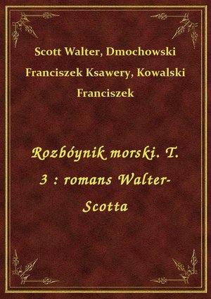 Rozbóynik morski. T. 3 : romans Walter-Scotta – ebook