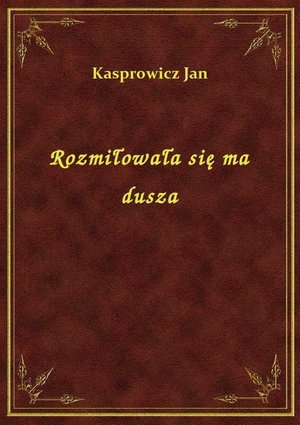 Rozmiłowała się ma dusza – ebook