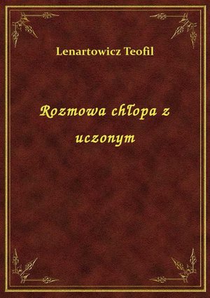 Rozmowa chłopa z uczonym – ebook