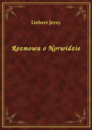 Rozmowa o Norwidzie – ebook