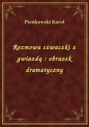 Rozmowa szwaczki z gwiazdą : obrazek dramatyczny – ebook