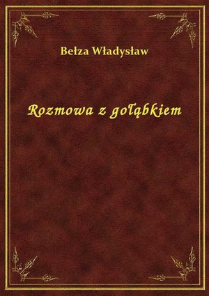 Rozmowa z gołąbkiem – ebook