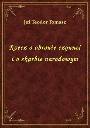 Rzecz o obronie czynnej i o skarbie narodowym – ebook