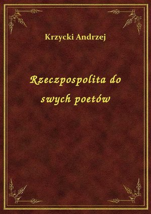 Rzeczpospolita do swych poetów – ebook