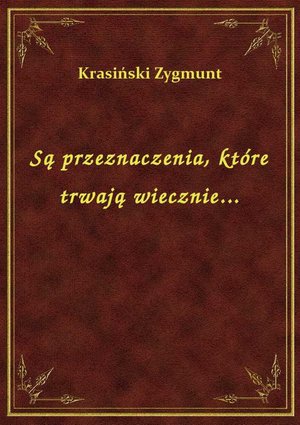 Są przeznaczenia, które trwają wiecznie... – ebook