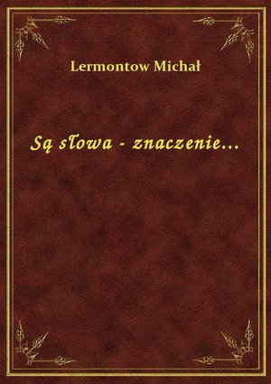 Są słowa - znaczenie... – ebook