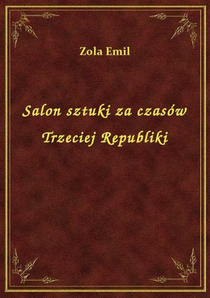 Salon sztuki za czasów Trzeciej Republiki – ebook
