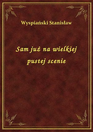 Sam już na wielkiej pustej scenie – ebook