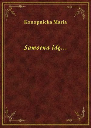 Samotna idę... – ebook