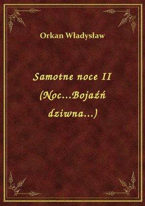 Samotne noce II (Noc...Bojaźń dziwna...) – ebook