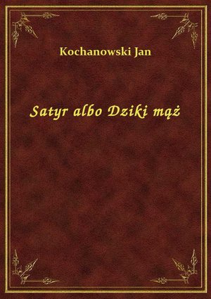 Satyr albo Dziki mąż – ebook