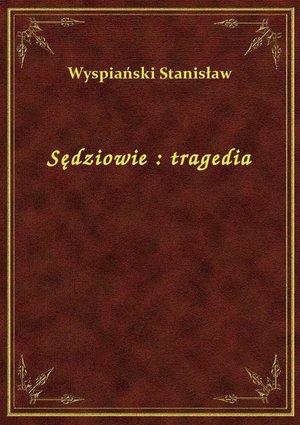 Sędziowie : tragedia – ebook