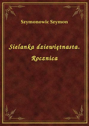 Sielanka dziewiętnasta. Rocznica – ebook