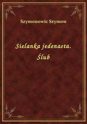 Sielanka jedenasta. Ślub – ebook