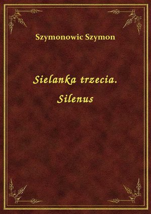 Sielanka trzecia. Silenus – ebook