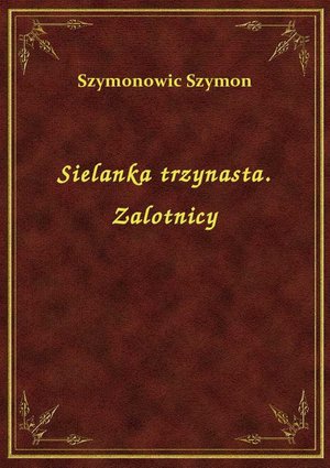 Sielanka trzynasta. Zalotnicy – ebook