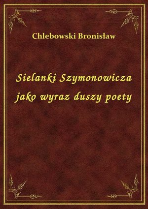 Sielanki Szymonowicza jako wyraz duszy poety – ebook