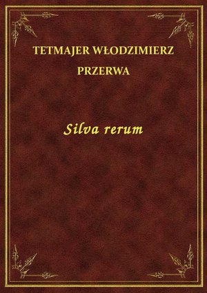 Silva rerum – ebook
