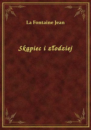 Skąpiec i złodziej – ebook