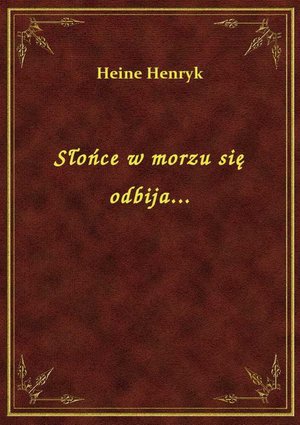 Słońce w morzu się odbija... – ebook