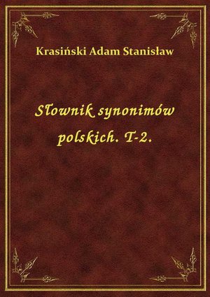 Słownik synonimów polskich. T-2. – ebook
