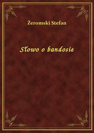 Słowo o bandosie – ebook