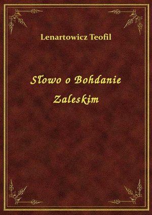 Słowo o Bohdanie Zaleskim – ebook