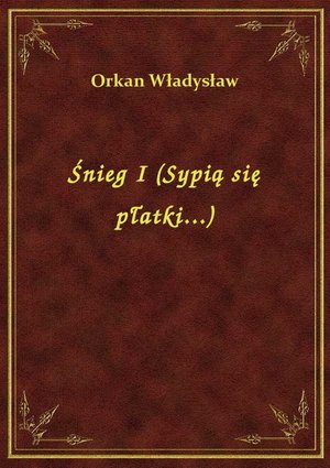 Śnieg I (Sypią się płatki...) – ebook