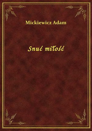 Snuć miłość – ebook