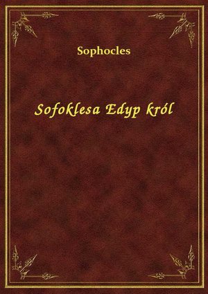 Sofoklesa Edyp król – ebook