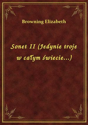 Sonet II (Jedynie troje w całym świecie...) – ebook
