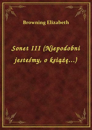 Sonet III (Niepodobni jesteśmy, o książę...) – ebook