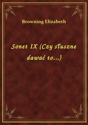 Sonet IX (Czy słuszne dawać to...) – ebook