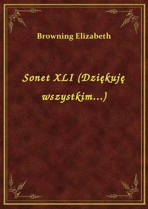 Sonet XLI (Dziękuję wszystkim...) – ebook