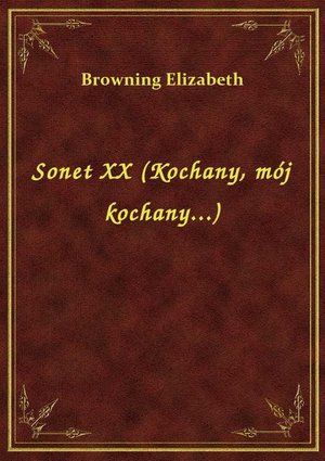 Sonet XX (Kochany, mój kochany...) – ebook