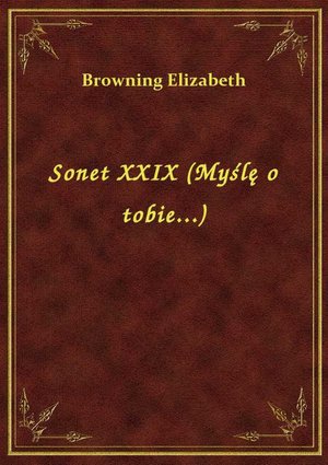 Sonet XXIX (Myślę o tobie...) – ebook