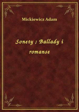 Sonety. Ballady i romanse – ebook