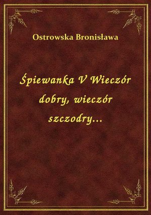 Śpiewanka V Wieczór dobry, wieczór szczodry... – ebook