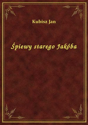 Śpiewy starego Jakóba – ebook