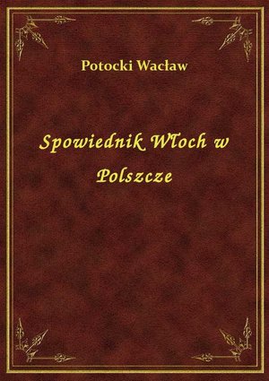 Spowiednik Włoch w Polszcze – ebook