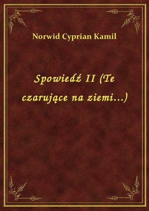 Spowiedź II (Te czarujące na ziemi...) – ebook