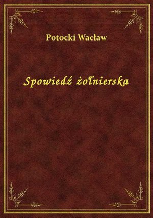 Spowiedź żołnierska – ebook