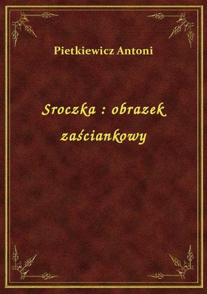 Sroczka : obrazek zaściankowy – ebook