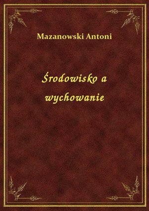 Środowisko a wychowanie – ebook