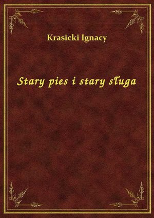 Stary pies i stary sługa – ebook
